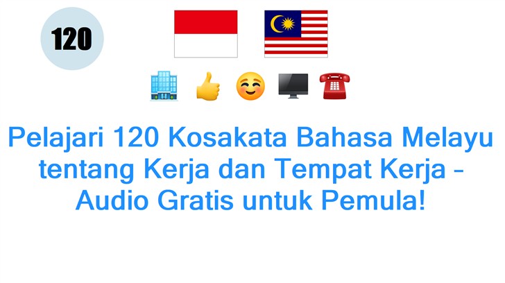 Pelajari 120 Kosakata Bahasa Melayu tentang Kerja dan Tempat Kerja – Audio Gratis untuk Pemula!